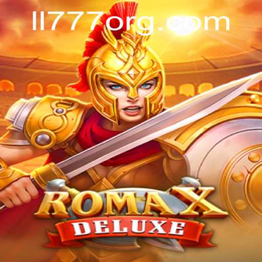 RomaXDeluxe: Dive into an Epic Adventure with LL777